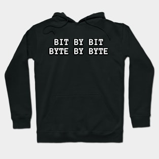 bit by bit, byte by byte Hoodie